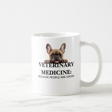 Veterinary Medicine Because People Are Gross Funny Coffee Mug