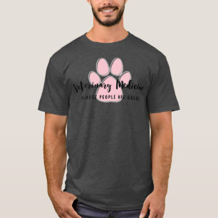 Veterinary Medicine because people are gross T-Shirt