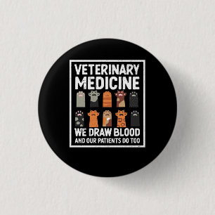 Veterinary Medicine We Draw Blood And Our Patients Button