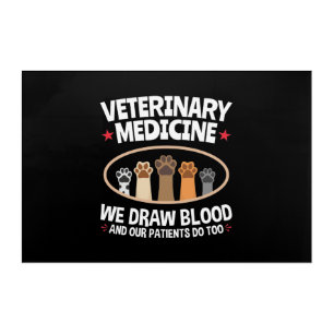 Veterinary Medicine We Draw Blood Funny Vet Tech Acrylic Print