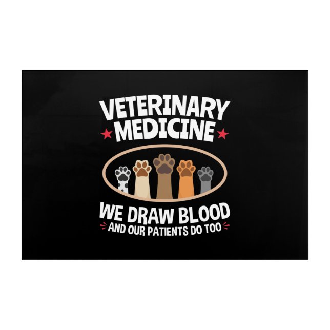 Veterinary Medicine We Draw Blood Funny Vet Tech Acrylic Print (Front)