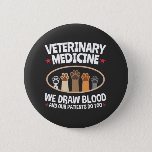 Veterinary Medicine We Draw Blood Funny Vet Tech Button