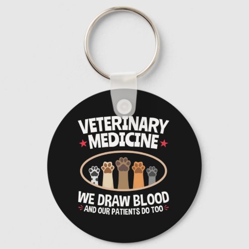 Veterinary Medicine We Draw Blood Funny Vet Tech   Keychain