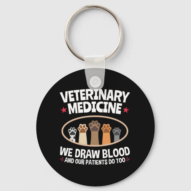 Veterinary Medicine We Draw Blood Funny Vet Tech   Keychain (Front)