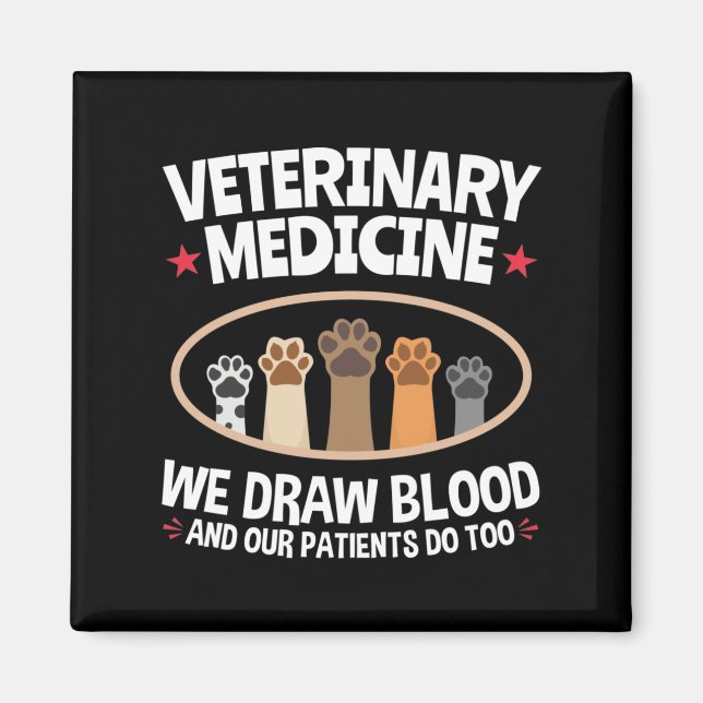 Veterinary Medicine We Draw Blood Funny Vet Tech Magnet (Front)