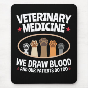 Veterinary Medicine We Draw Blood Funny Vet Tech Mouse Pad