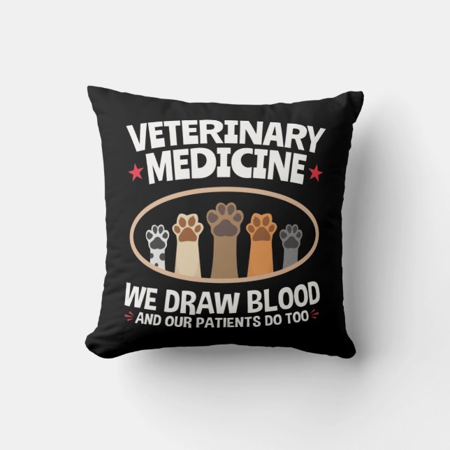 Veterinary Medicine We Draw Blood Funny Vet Tech Throw Pillow (Front)