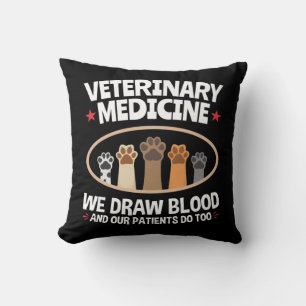 Veterinary Medicine We Draw Blood Funny Vet Tech Throw Pillow