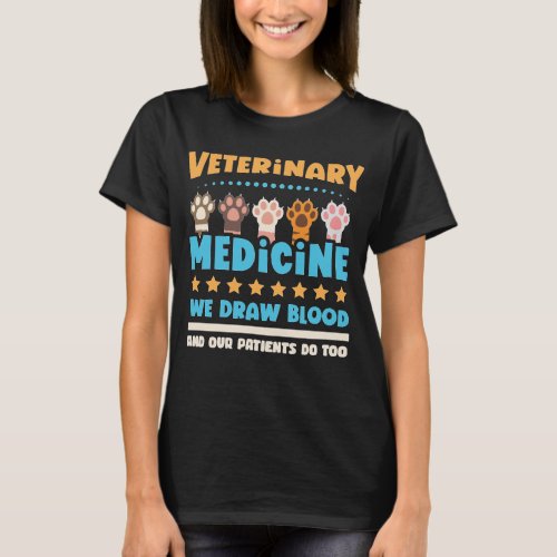 Veterinary Medicine We Draw Blood T_Shirt