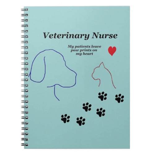 Veterinary Nurse _ Paw Prints on My Heart Notebook