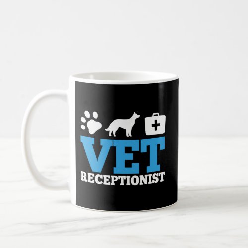 Veterinary Receptionist Vet Office Veterinarian As Coffee Mug