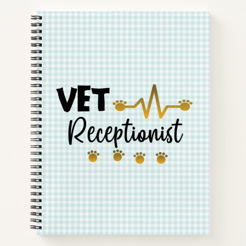 Veterinary Receptionist Veterinarian Animal  T Notebook