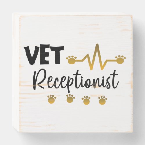 Veterinary Receptionist Veterinarian Animal  Wooden Box Sign