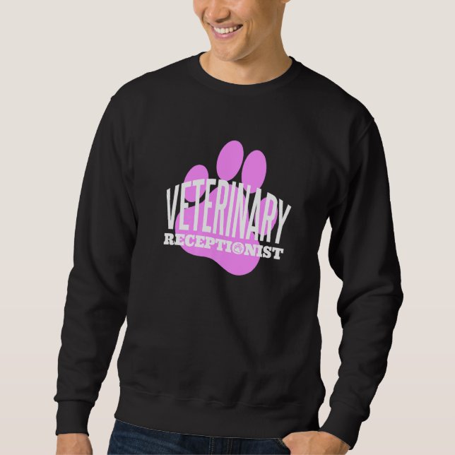 Veterinary Receptionist Veterinarian Vet Tech Assi Sweatshirt (Front)