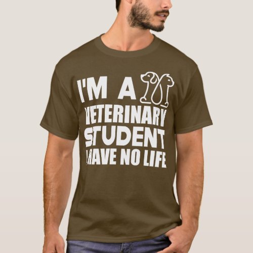 Veterinary Student Im a veterinary student I have  T_Shirt