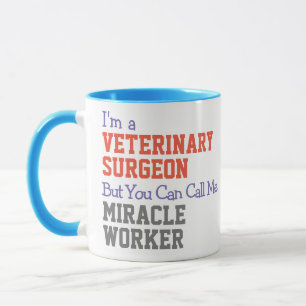 Veterinary Surgeon Miracle Worker Mug