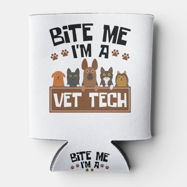 Veterinary Technician Bite Me I'm a Vet Tech Can Cooler (Front)