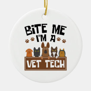 Veterinary Technician Bite Me I'm a Vet Tech Ceramic Ornament