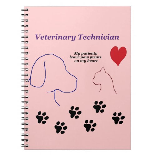 Veterinary Technician _ Paw Prints on My Heart Notebook