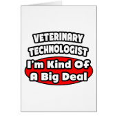Veterinary Technologist .. Big Deal (Front)