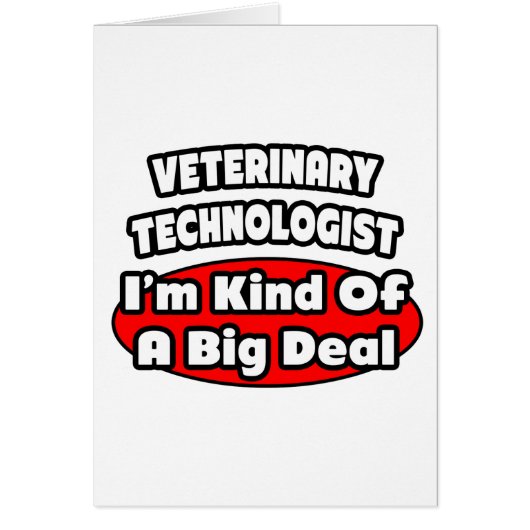 Veterinary Technologist .. Big Deal Cards (Front)