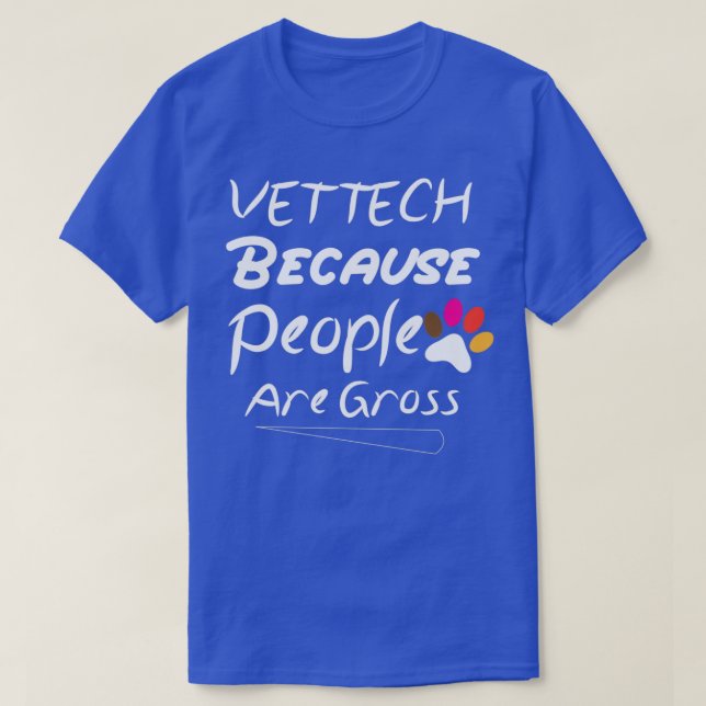 vettech because people are gross T-Shirt (Design Front)