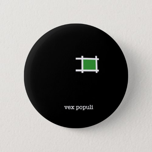 Vex Populi Pinback Button