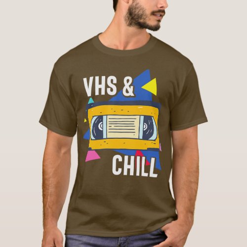 VHS and Chill Funny Retro VHS Tape Gift T_Shirt