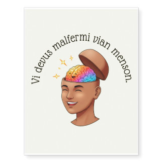 Vi devus malfermi vian menson. temporary tattoos