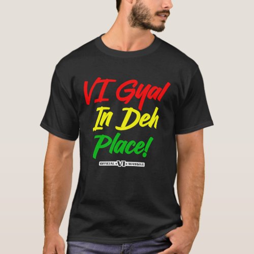 VI Gyal In The Place for ST Thomas St John  St Cr T_Shirt