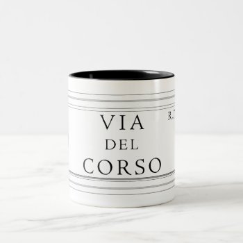Via Del Corso  Rome Street Sign Two-tone Coffee Mug by worldofsigns at Zazzle