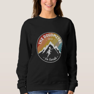 Via Ferrata The Dolomites Italy Sweatshirt