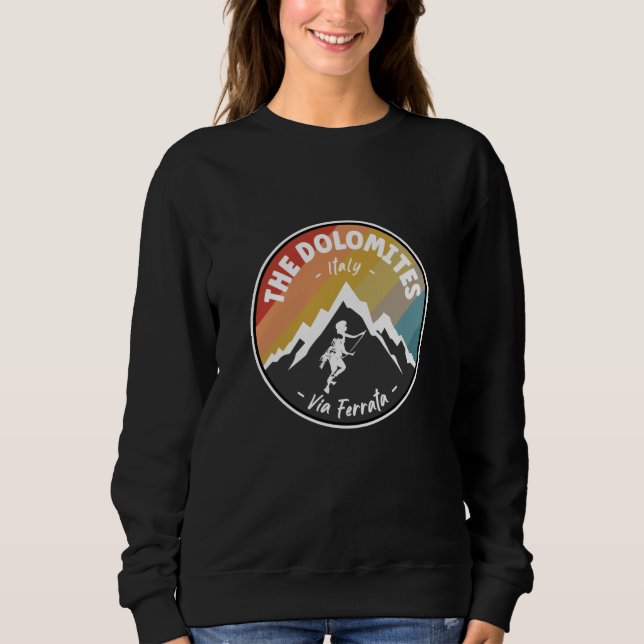 Via Ferrata The Dolomites Italy Sweatshirt (Front)