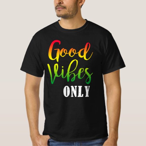 Vibes Good Only Rasta Reggae Roots T_Shirt