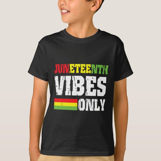 Vibes Only June 19 1865 Celebrate Black History 3  T-Shirt (Front)
