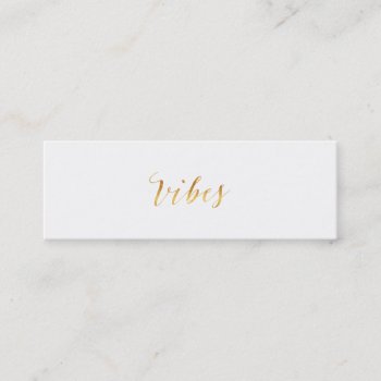 Vibes Quote Gold Faux Foil Vibe Quotes Metallic Mini Business Card by ZZ_Templates at Zazzle