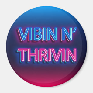Vibin N' Thrivin Neon Sign Magnet