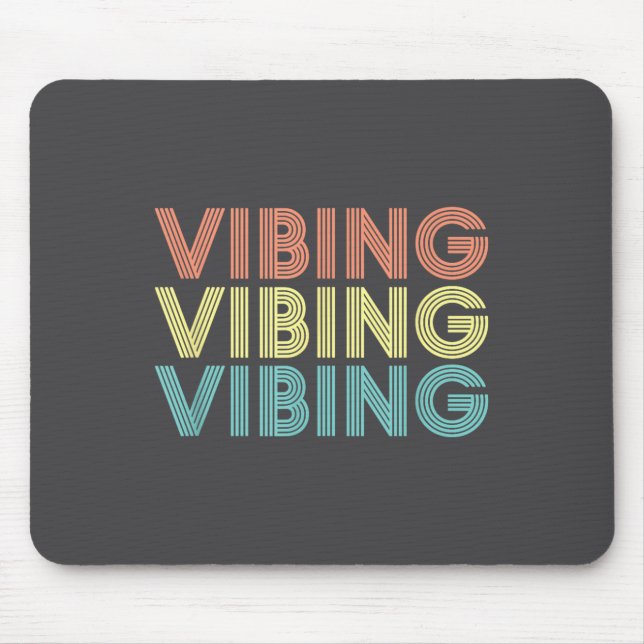 Vibing Shirt. Awesome Feeling, Feel Good Motivatio Mouse Pad (Front)