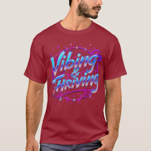 "Vibing & Thriving   Y2K Aesthetic T-Shirt   Trend