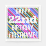 [ Thumbnail: Vibrant, Colorful 22nd Birthday + Custom Name Napkins ]