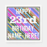[ Thumbnail: Vibrant, Colorful 23rd Birthday + Custom Name Napkins ]