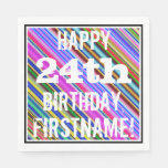 [ Thumbnail: Vibrant, Colorful 24th Birthday + Custom Name Napkins ]