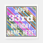 [ Thumbnail: Vibrant, Colorful 33rd Birthday + Custom Name Napkins ]