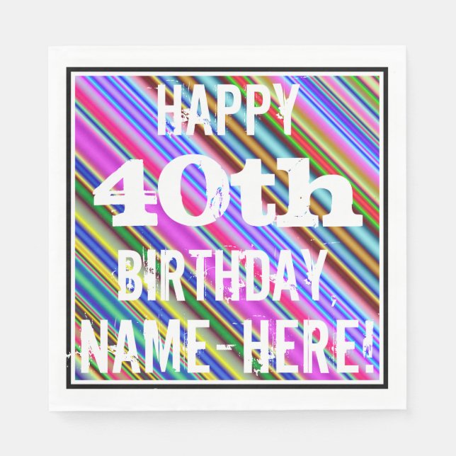 Vibrant, Colorful 40th Birthday + Custom Name Paper Napkins (Front)