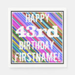 [ Thumbnail: Vibrant, Colorful 43rd Birthday + Custom Name Napkins ]