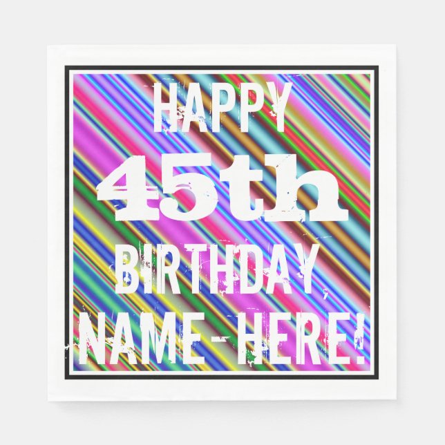 Vibrant, Colorful 45th Birthday + Custom Name Napkins (Front)