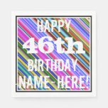 [ Thumbnail: Vibrant, Colorful 46th Birthday + Custom Name Napkins ]