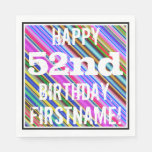[ Thumbnail: Vibrant, Colorful 52nd Birthday + Custom Name Napkins ]