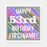 [ Thumbnail: Vibrant, Colorful 53rd Birthday + Custom Name Napkins ]