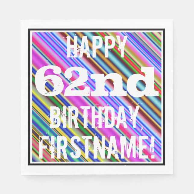 Vibrant, Colorful 62nd Birthday + Custom Name Napkins (Front)